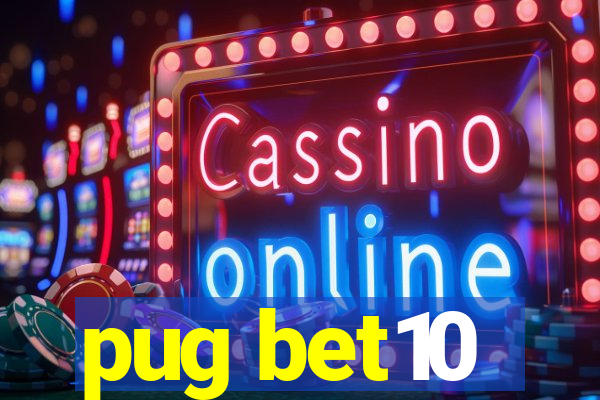 pug bet10