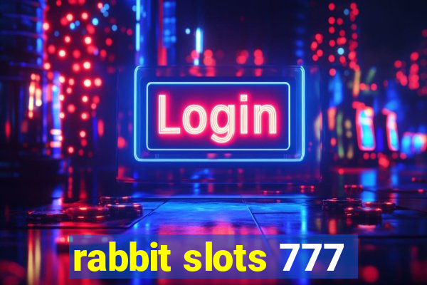 rabbit slots 777