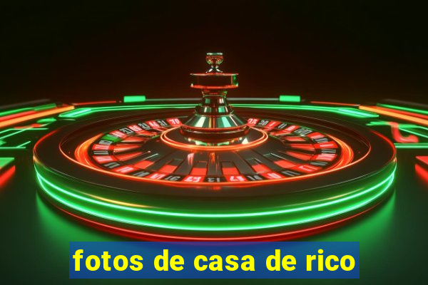 fotos de casa de rico