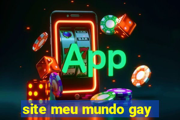 site meu mundo gay