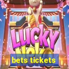 bets tickets