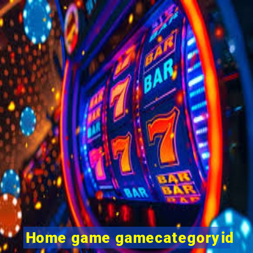 Home game gamecategoryid