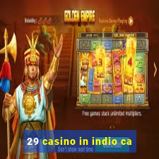 29 casino in indio ca