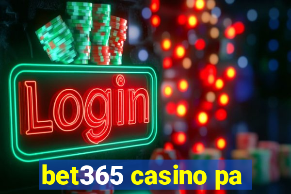 bet365 casino pa