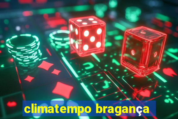 climatempo bragança