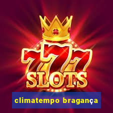 climatempo bragança