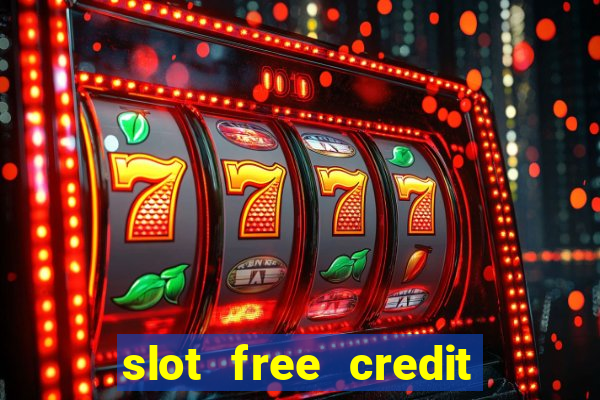 slot free credit ??? ???? ??? ??? ???? ????