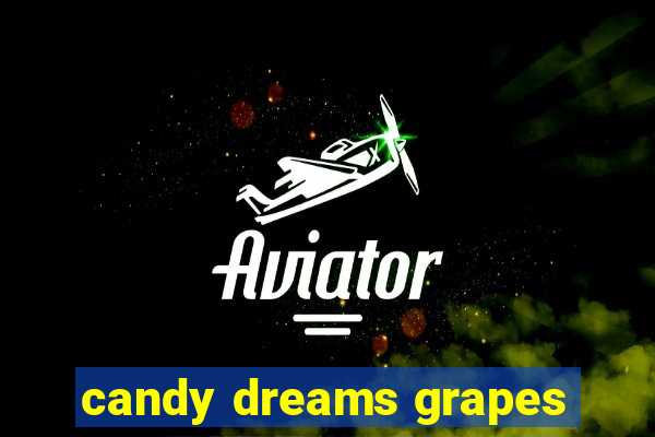 candy dreams grapes