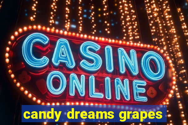 candy dreams grapes