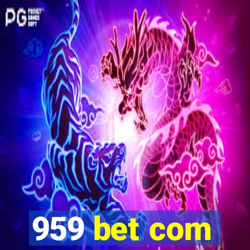 959 bet com