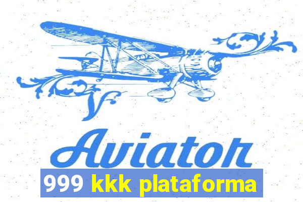 999 kkk plataforma