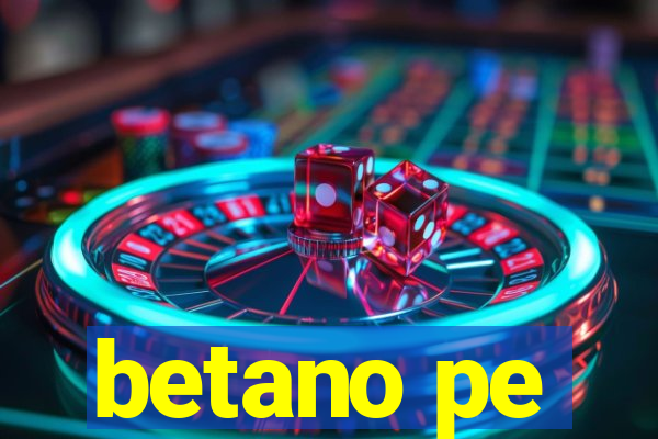 betano pe