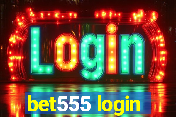 bet555 login