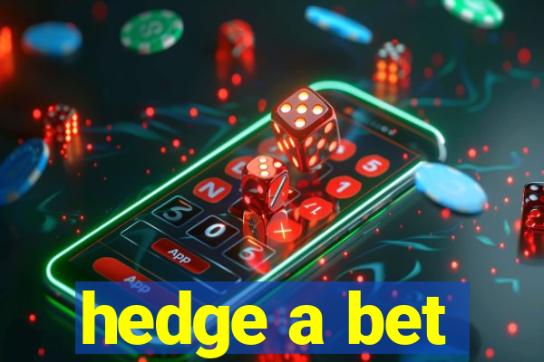 hedge a bet