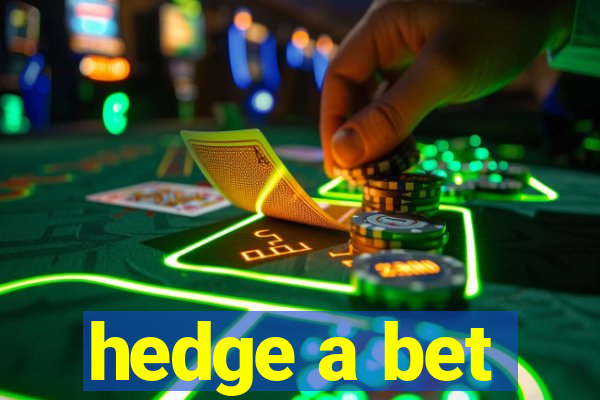 hedge a bet