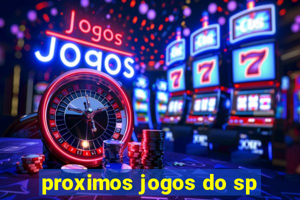 proximos jogos do sp