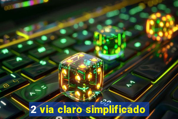 2 via claro simplificado