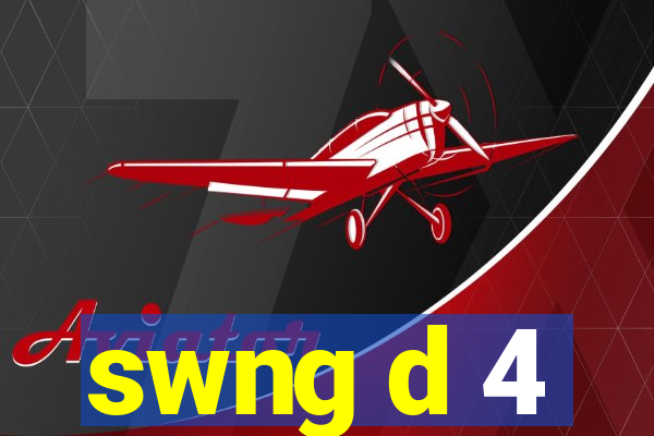 swng d 4