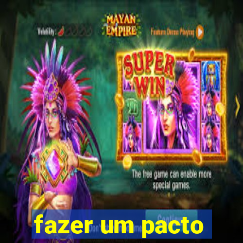 fazer um pacto