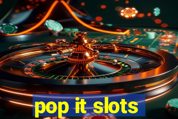 pop it slots