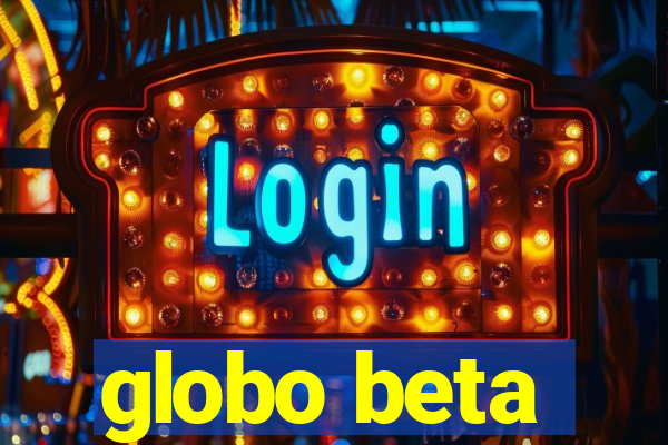 globo beta