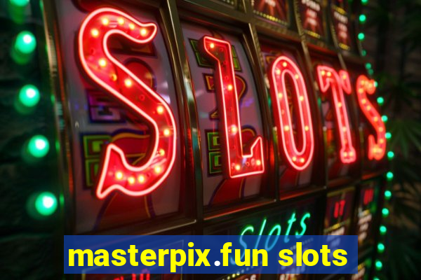 masterpix.fun slots