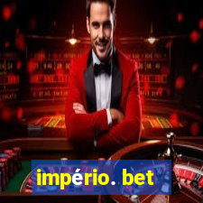 império. bet