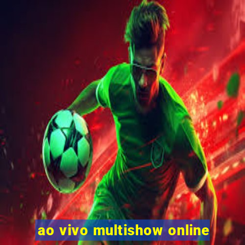 ao vivo multishow online