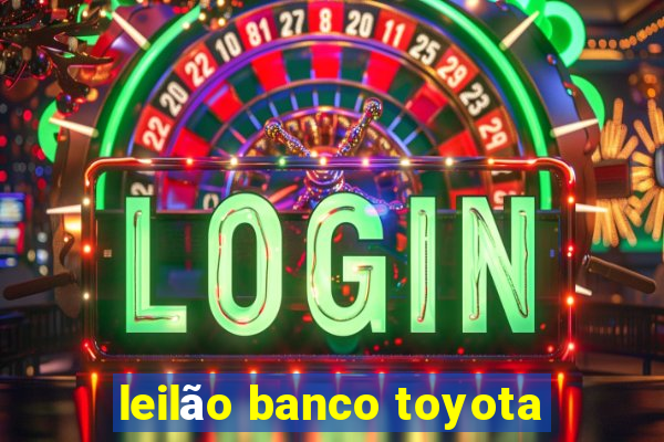 leilão banco toyota