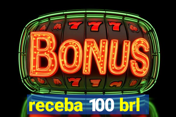 receba 100 brl