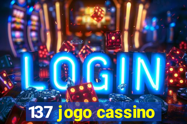 137 jogo cassino