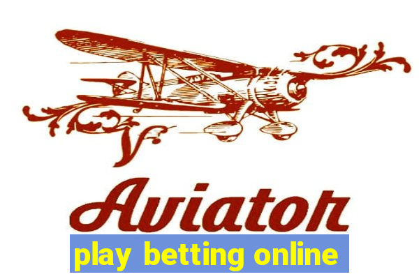 play betting online