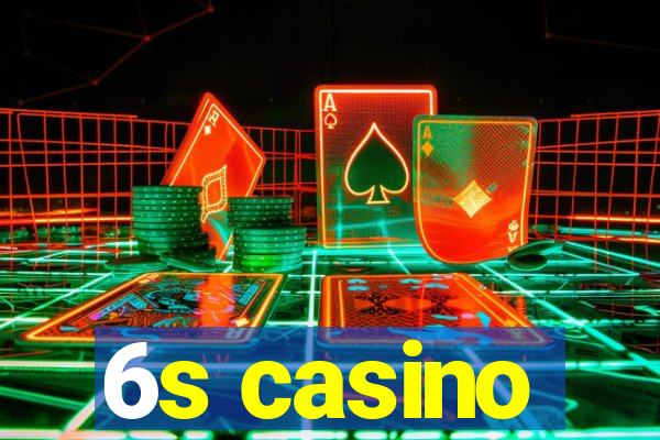 6s casino