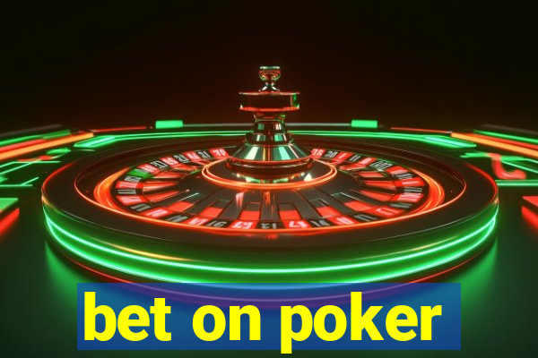 bet on poker