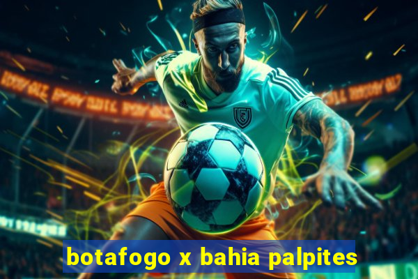 botafogo x bahia palpites