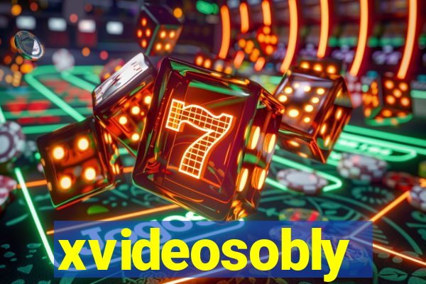 xvideosobly