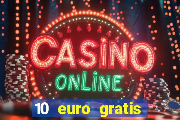 10 euro gratis online casino