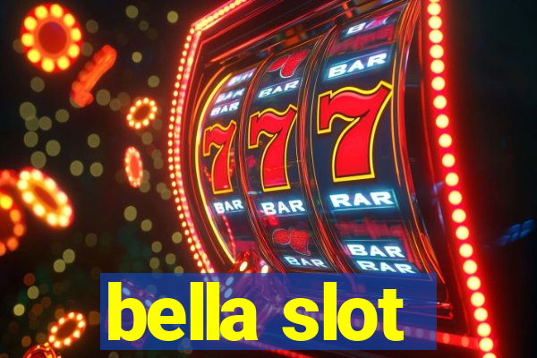 bella slot