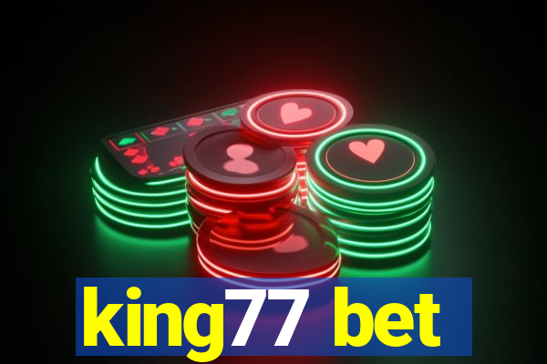 king77 bet