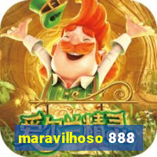 maravilhoso 888