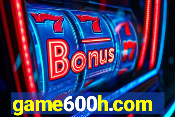 game600h.com