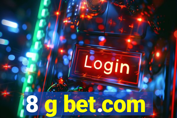 8 g bet.com