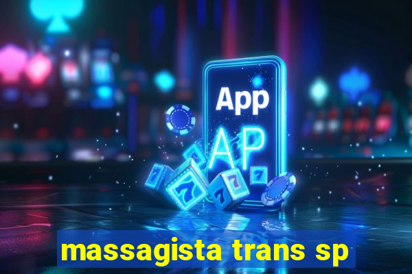 massagista trans sp