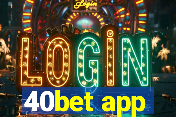 40bet app