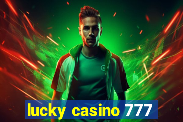 lucky casino 777