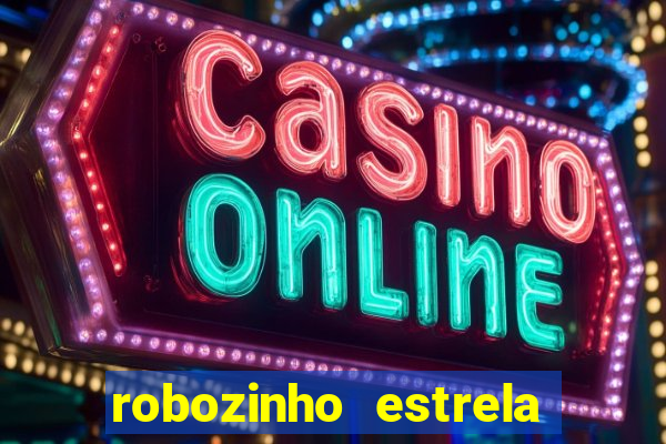 robozinho estrela bet gratis