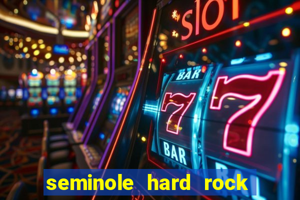 seminole hard rock hotel and casino hollywood fl