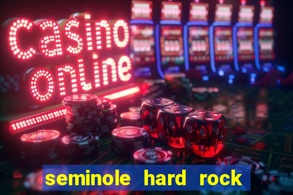 seminole hard rock hotel and casino hollywood fl