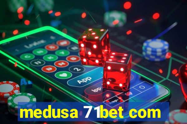 medusa 71bet com