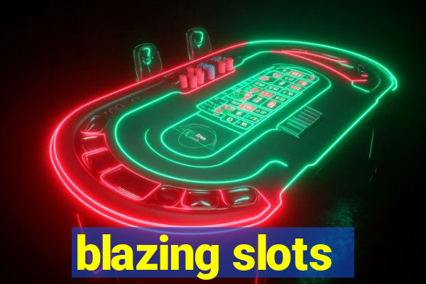 blazing slots